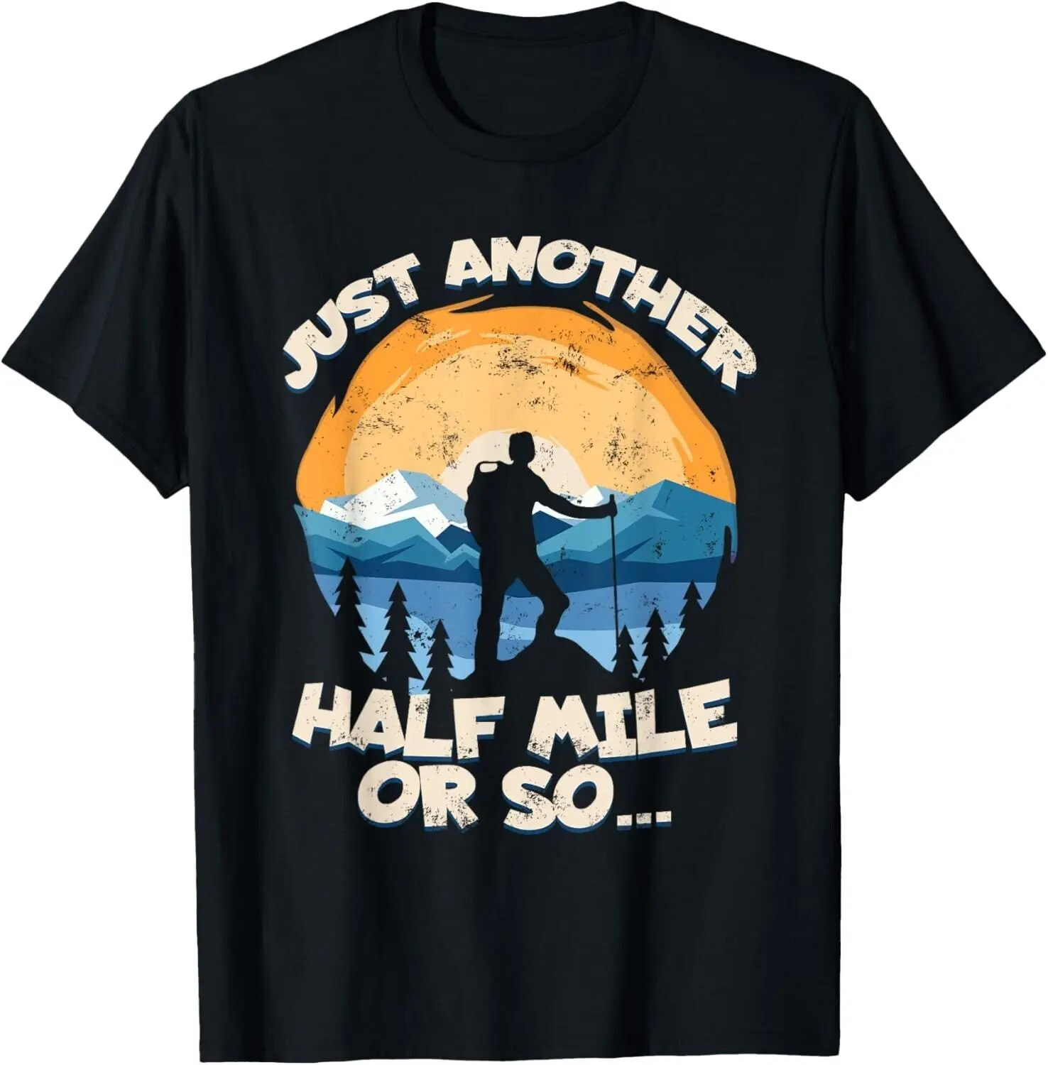 Funny Hiking - Funny Backpacker - Backpacking Gifts - Hikers Gift Unisex T-Shirt