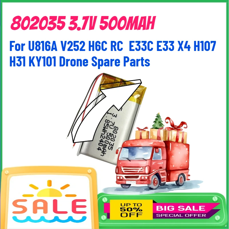 

802035 3.7V 500mAh Lipo Battery For U816A V252 H6C RC E33C E33 X4 H107 H31 KY101 Drone Spare Parts Rechargeable Batteries