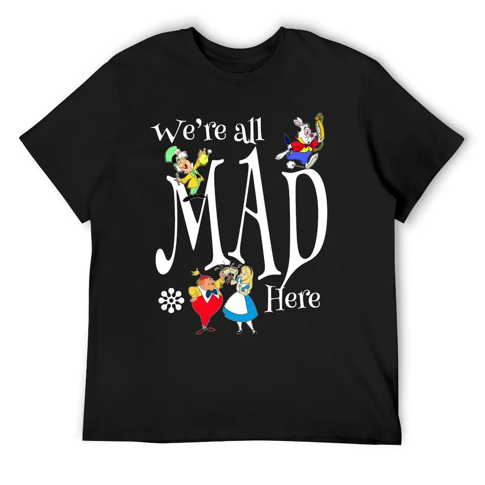 Alice Mad Hatter All Mad Here Rabbit Tea Party Fans Vintage Literary Gifts T-Shirt quick-drying funny t shirts men