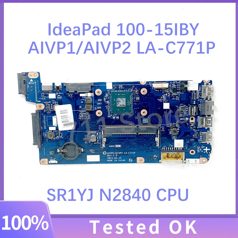 

High Quality Mainboard AIVP1/AIVP2 LA-C771P For Lenovo IdeaPad 100-15IBY Laptop Motherboard W/SR1YJ N2840 CPU 100%Full Tested OK