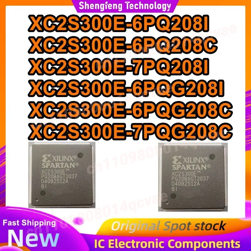 XC2S300E-6PQ208I XC2S300E-6PQ208C XC2S300E-7PQ208I XC2S300E-6PQG208I XC2S300E-6PQG208C XC2S300E-7PQG208C QFP208 IC Chip in stock