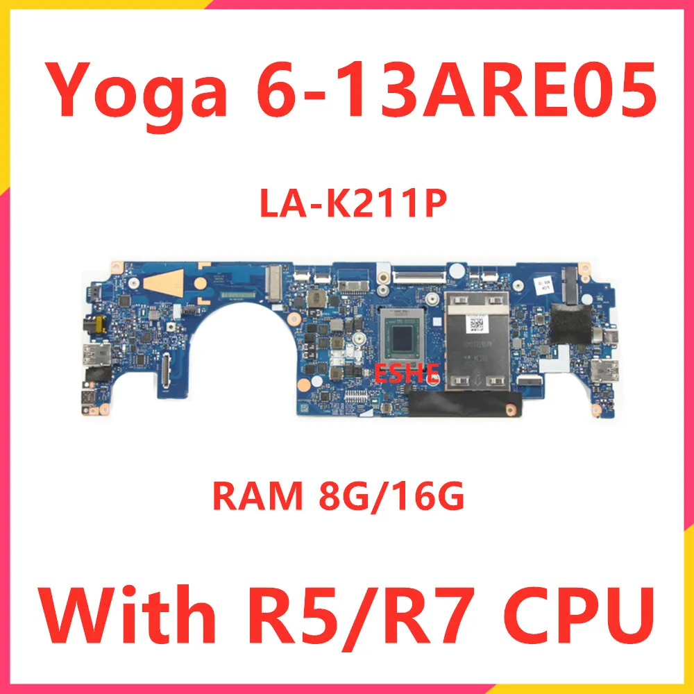 

LA-K211P For Lenovo Ideapad Yoga 6-13ARE05 Laptop Motherboard With cpu R5 R7 8G 16G RAM 100% Test OK