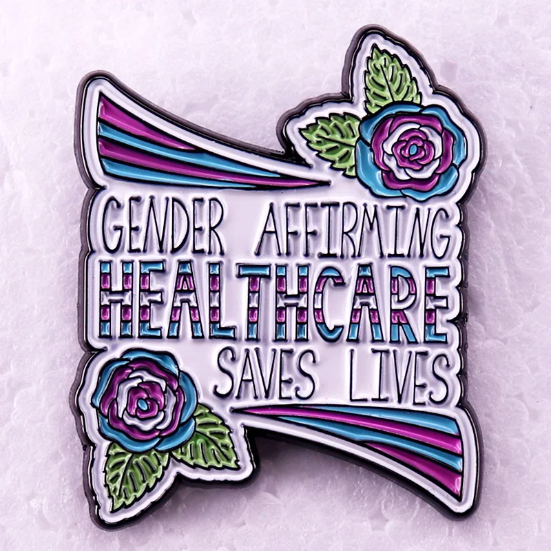 Gender Affirming Healthcare Saves Lives Enamel Pin  Brooch Jewelry