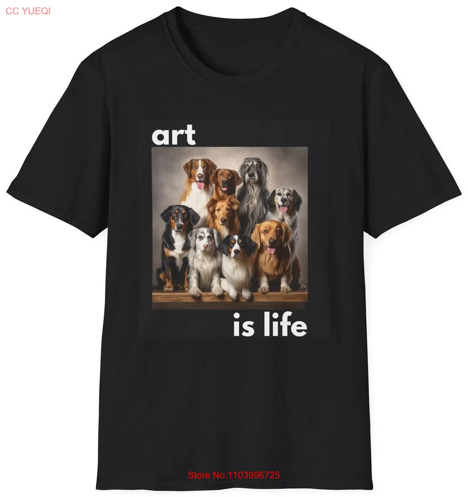 Art Is Life Animal Dogs Tshirt Cute Dogs Shirt Dog Lovers Shirt Dogs Graphic Tee