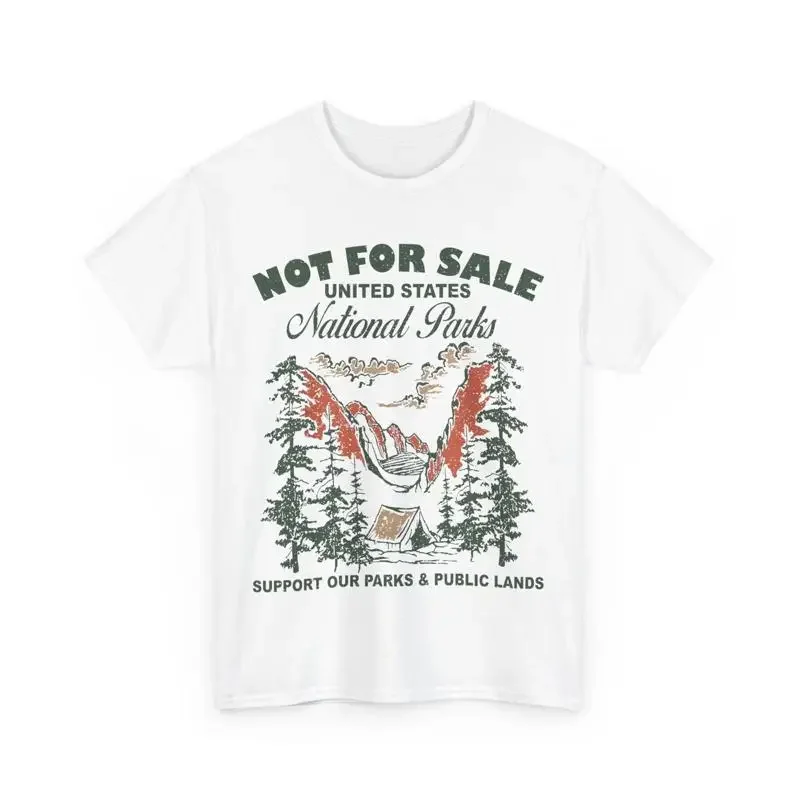 National Parks T shirt Not For Sale Support Our