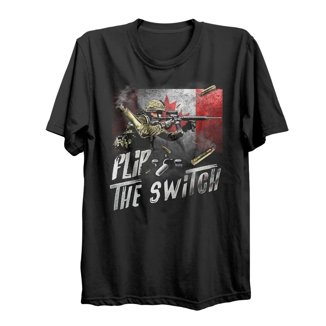 

Flip The Switch. Canadian Flag Military Army Soldiers T-Shirt 100% Cotton O-Neck Short Sleeve Summer Casual Mens T-shirt