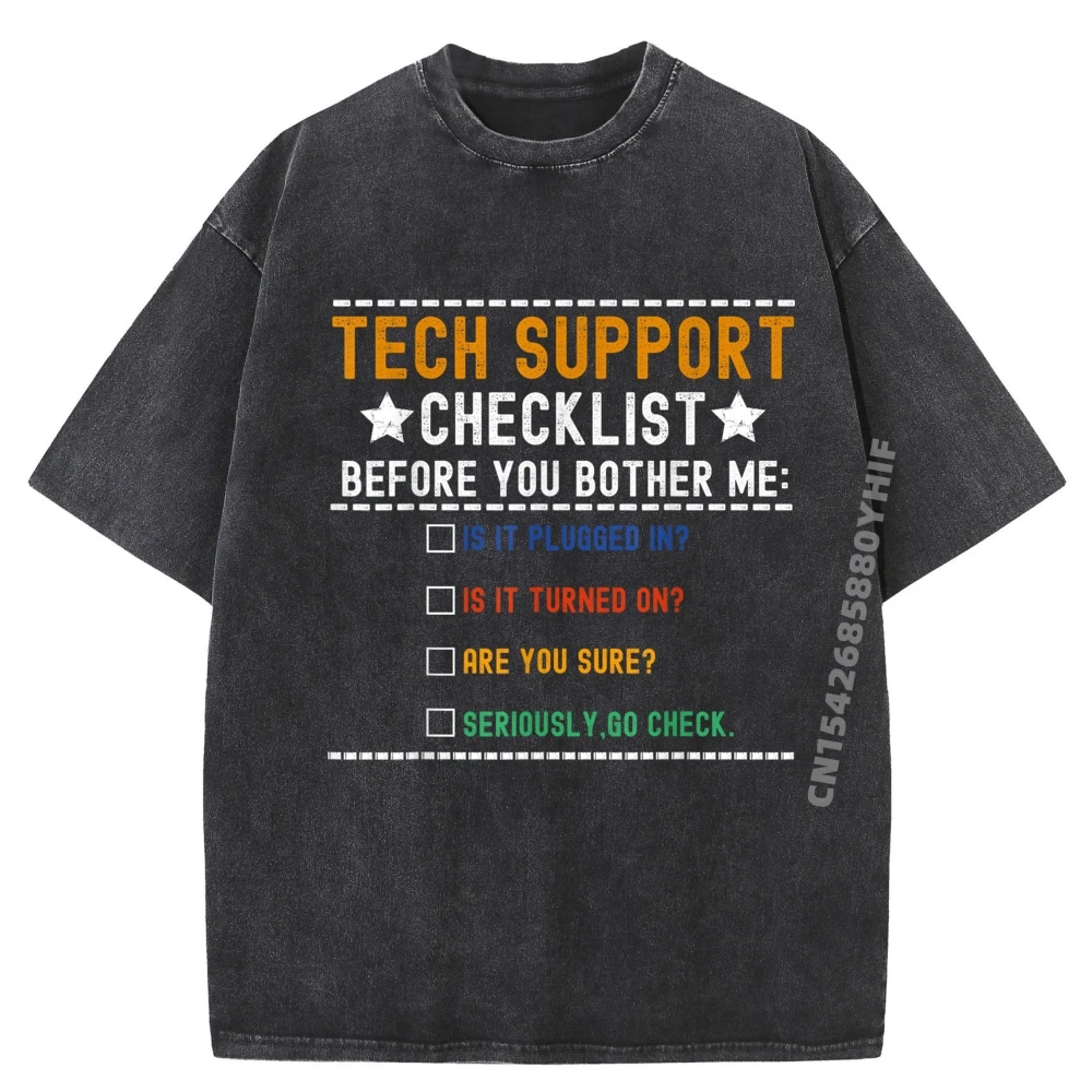 

Funny Tech Support Checklist Computer Geek Sysadmin Cute Oversized T Shirt Luxury Clothes Men Cool Trendy Washed Shirt