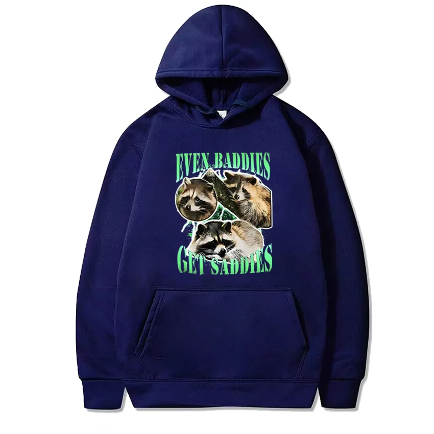 2025 New in Even Baddies Get Saddies Funny Racoon Graphics Sweatshirt Unisex harajuku Casual Hoodies Men women Fleece pullovers