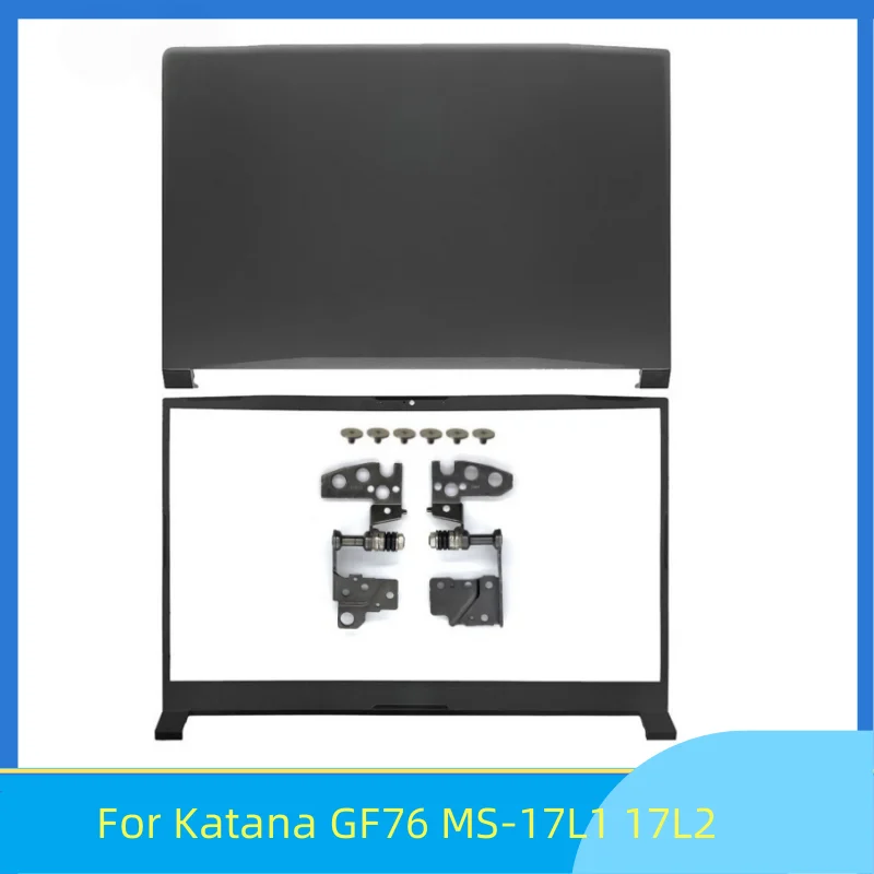 

New For Katana GF76 MS-17L1 17L2 Lcd Back Cover Top Case/Front Bezel/hinge