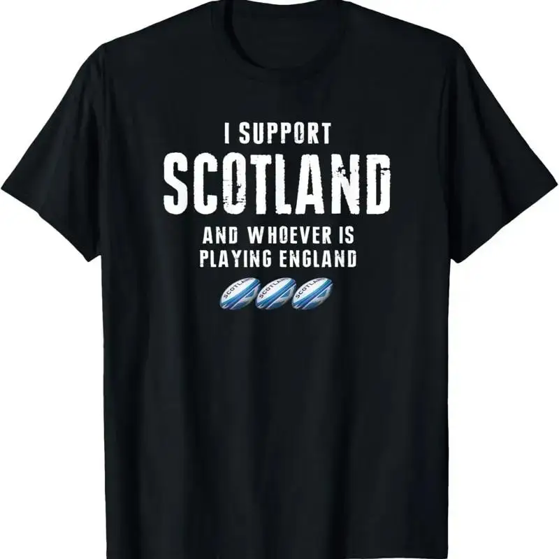 I Support Scotland And Whoever Is Playing England T Shirt