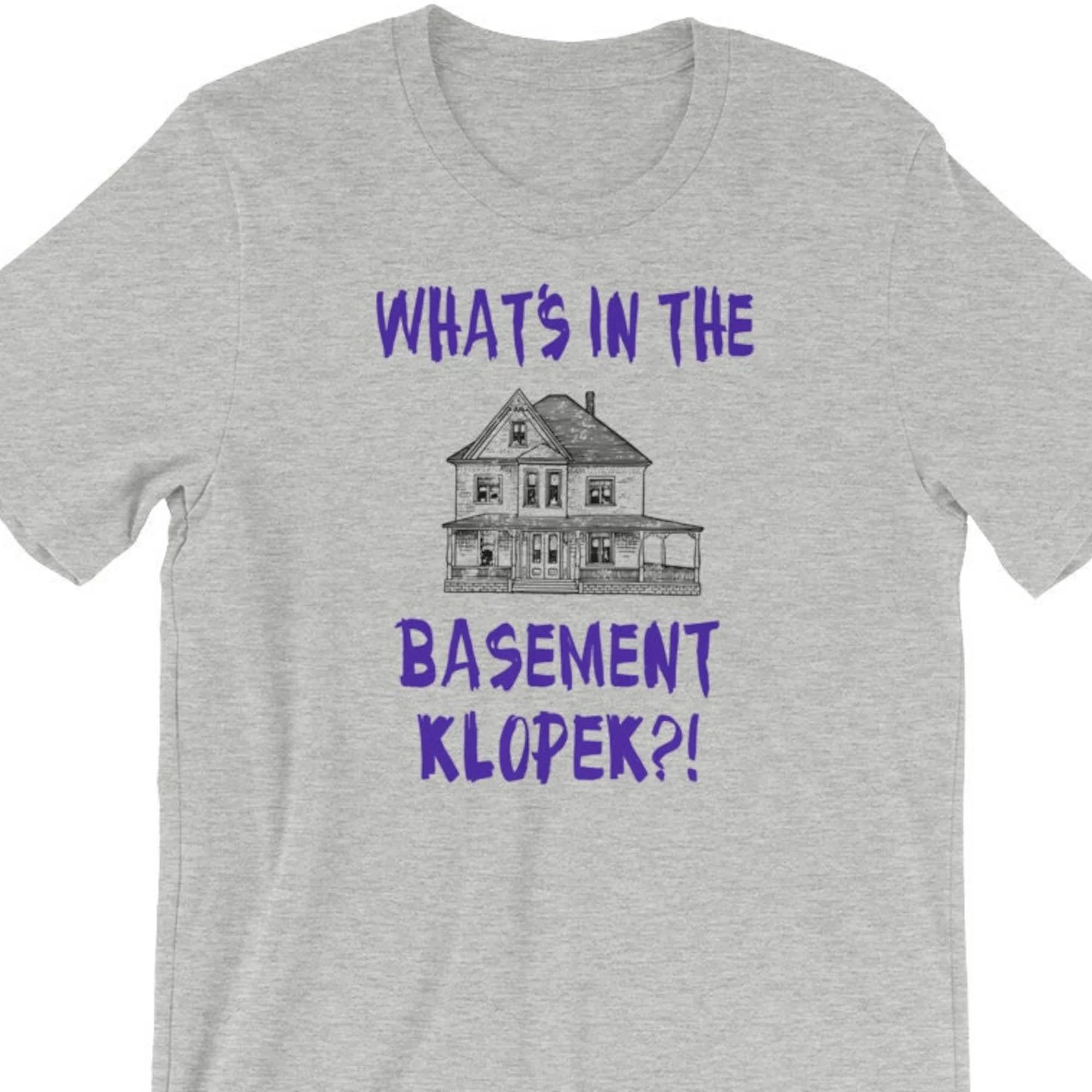 What'S In The Basement Klopek T Shirt