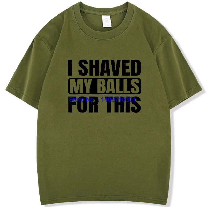 Men's Cotton Graphic Tee Short Sleeve Summer New in Tops Funny Shirts I Shaved My Balls for This