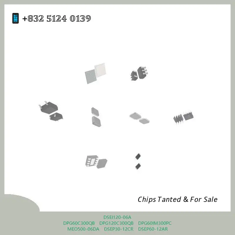 chip-circuito-integrado-chip-mcu-chip-dsei120-06a-dpg60c300qb-dpg120c300qb-dpg60im300pc-meo500-06da-dsep30-12cr-dsep60-12ar