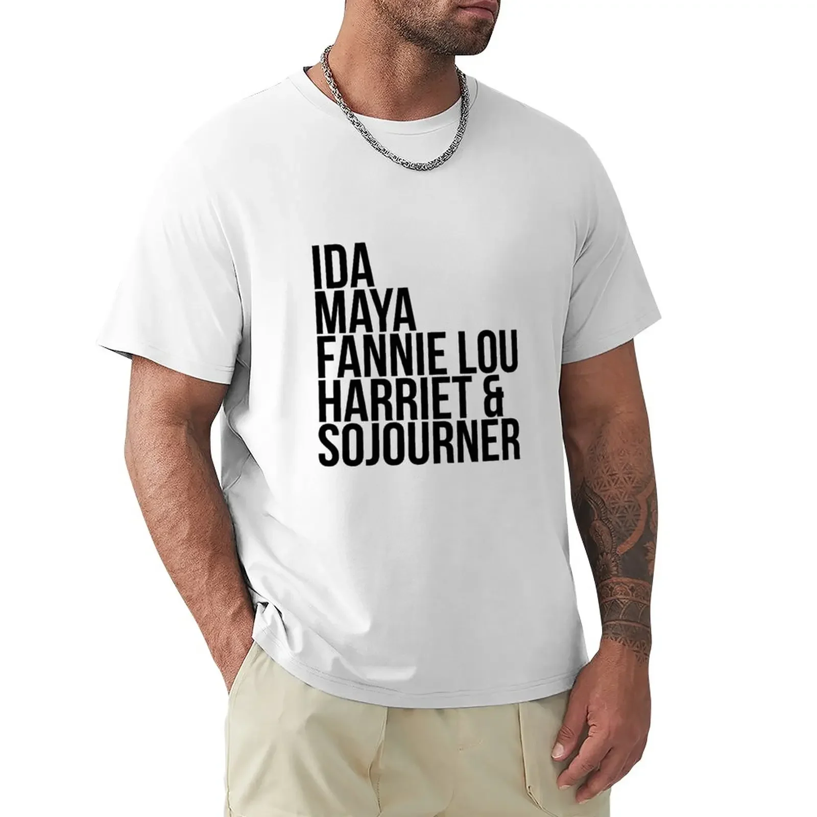 Ida Maya Rosa Fannie Lou Harriet & Sojourner T-Shirt tees quick drying hippie clothes men clothings