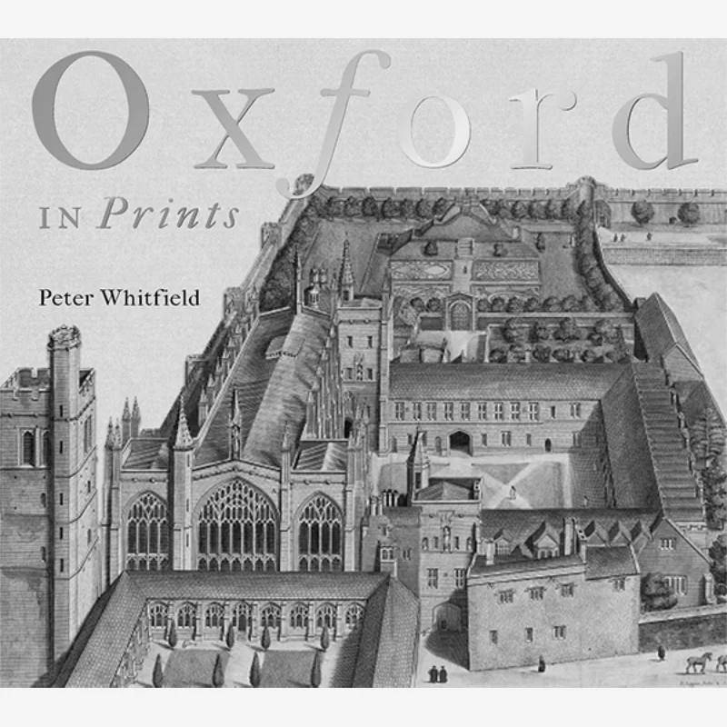 

Oxford In Prints 16751900 Peter Whitfield Bodleian Library 9781851242467 Book