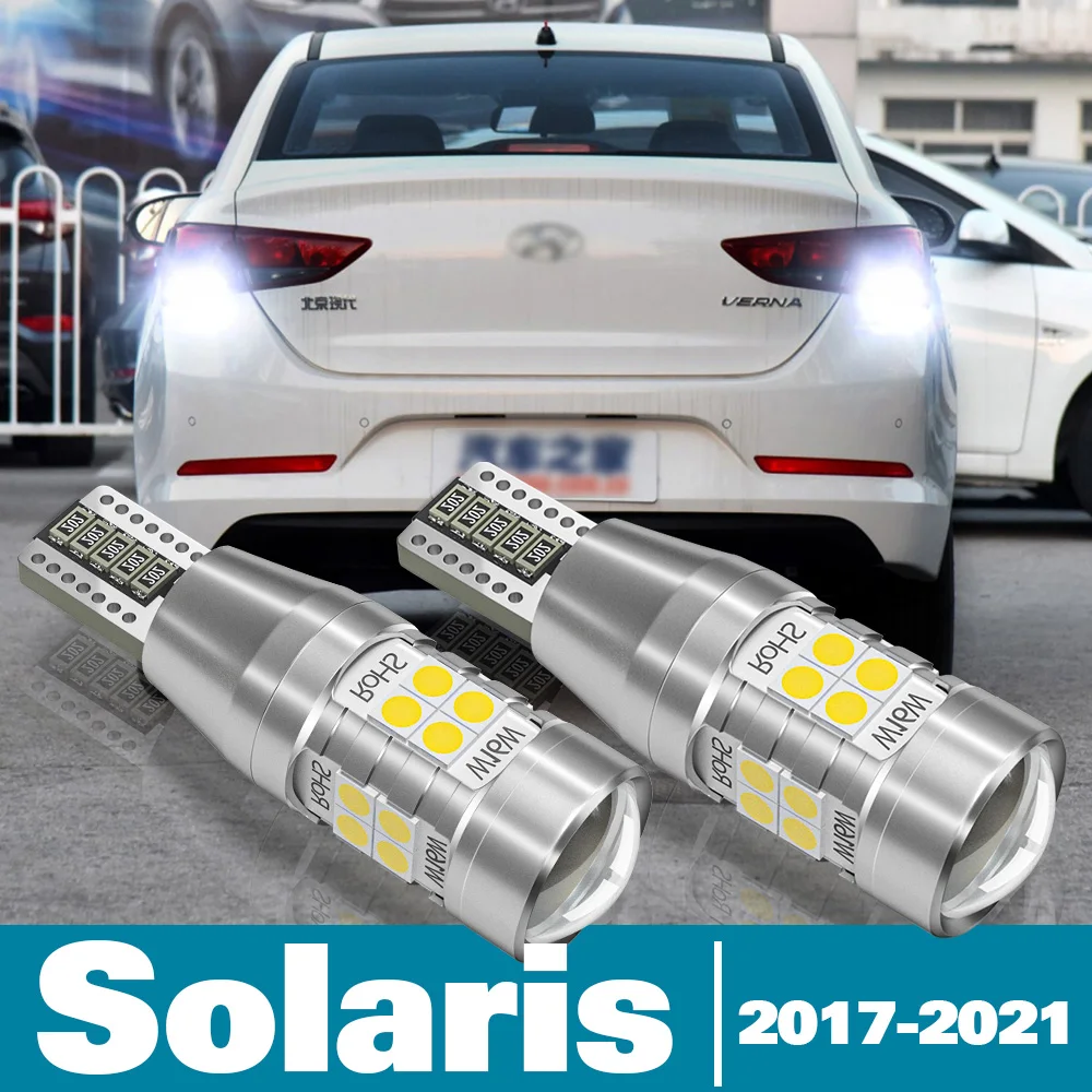 

2pcs LED Reverse Light For Hyundai Solaris Accessories 2017 2018 2019 2020 2021 Backup Back up Lamp