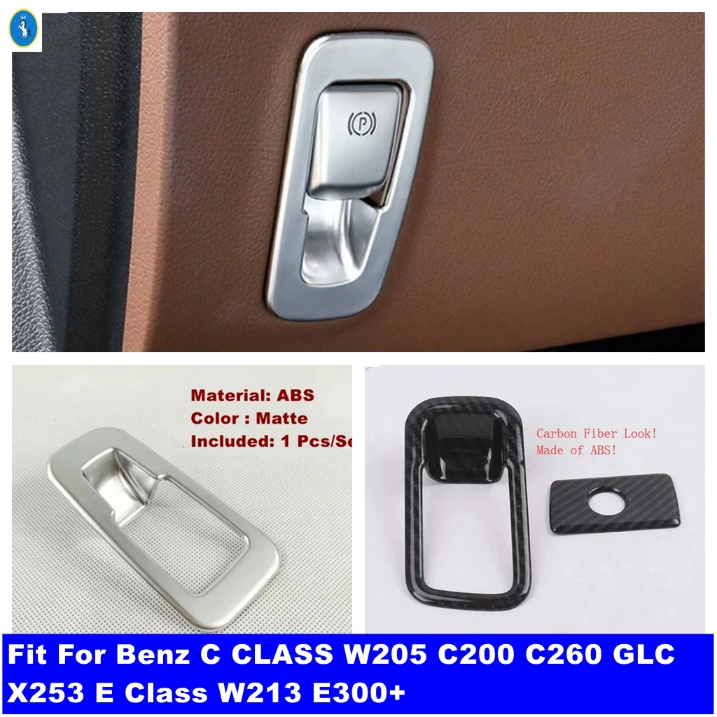 

Auto Electronic Handbrake Button Frame Decor Accessories Cover Trim For Benz C CLASS W205 C200 C260 GLC X253 E Class W213 E300