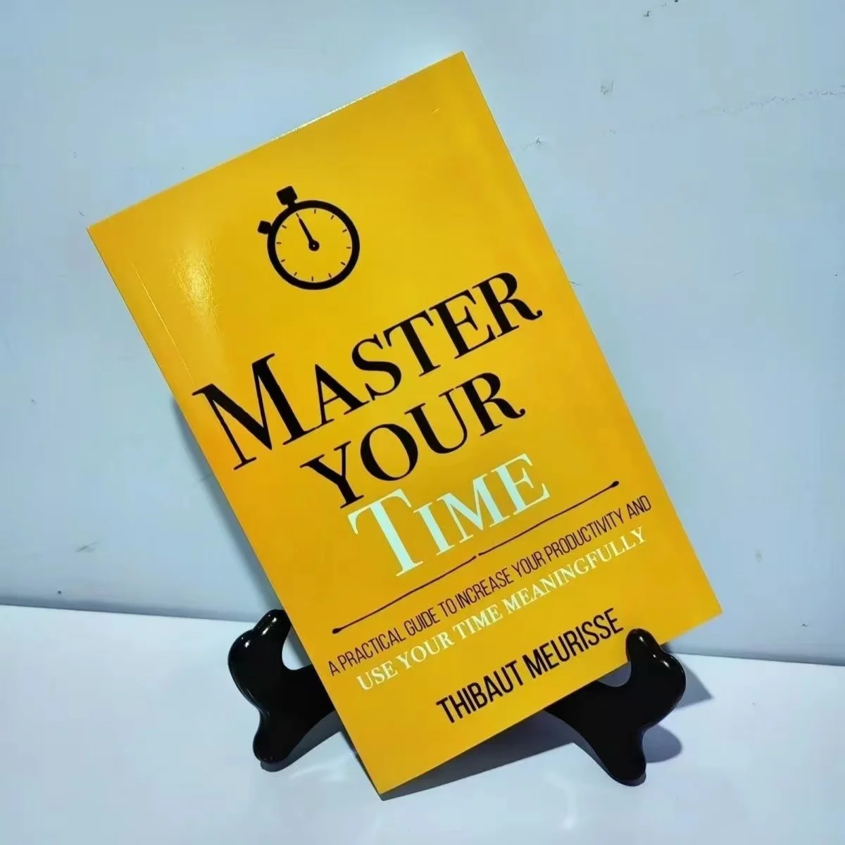 

Master Your Time By Thibaut Meurisse Inspirational Literature Works To Control Emotions Novel Book