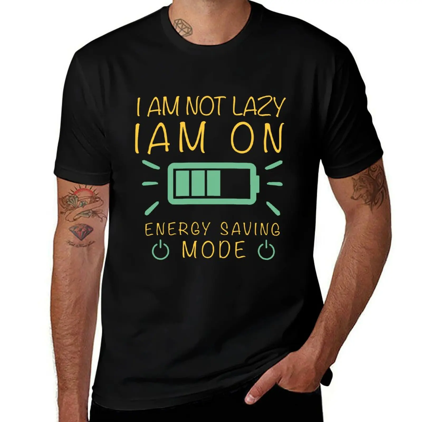 

I Am Not Lazy I Am On Energy Saving Mode | Funny Lazy Sarcasm Quotes T-Shirt clothes men t shirts