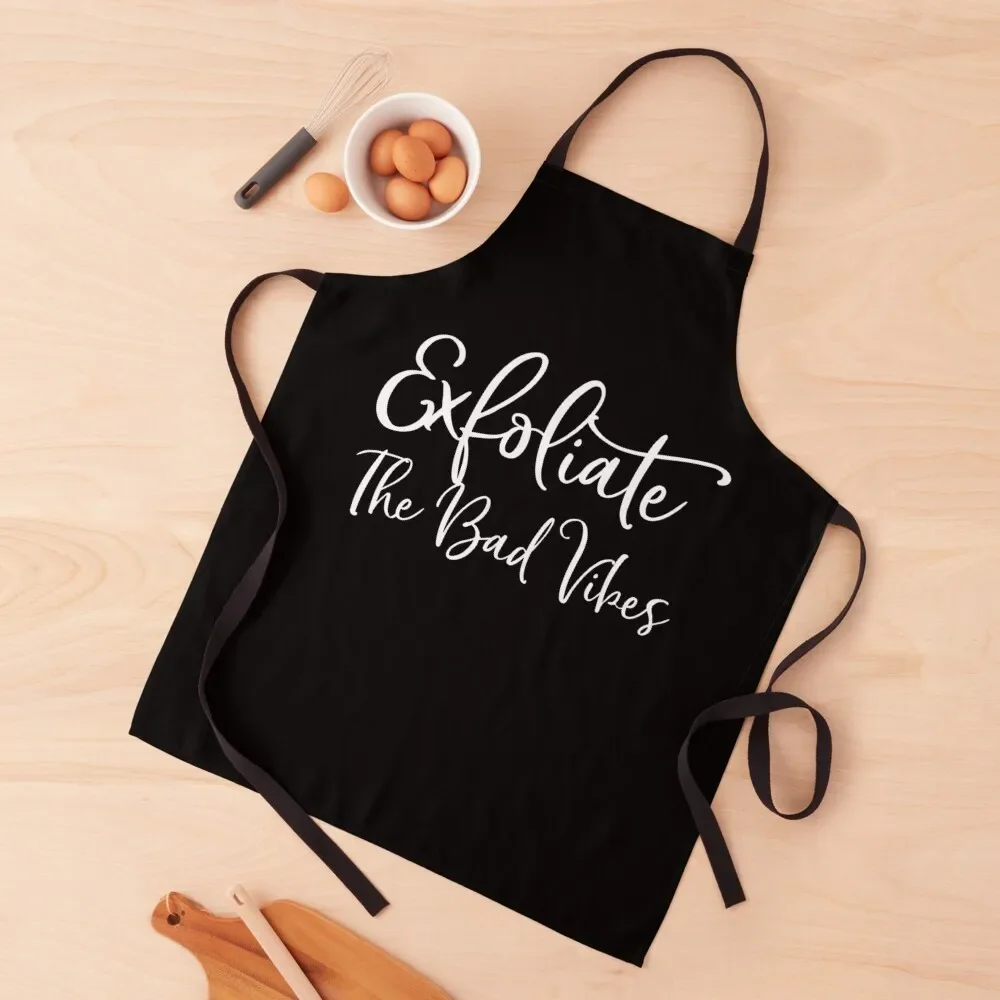 Exfoliate The Bad Vibes Skincare Routine Esthetician Gift Chemical Peel Apron Woman Kitchen Kitchen Utensils Apron