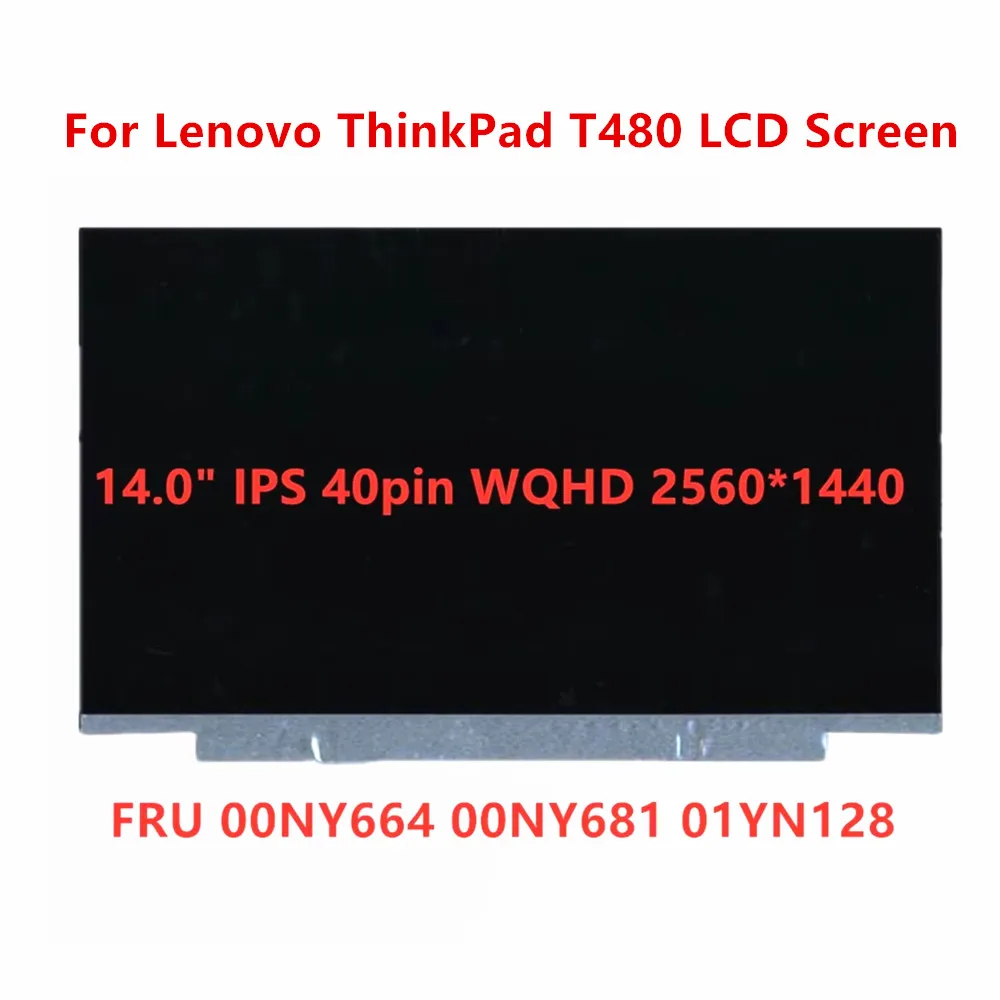 New Original LCD Screen For Lenovo ThinkPad T480 LCD screen panel WQHD 2560*1440 IPS 40pin FRU 00NY664 00NY681 01YN128