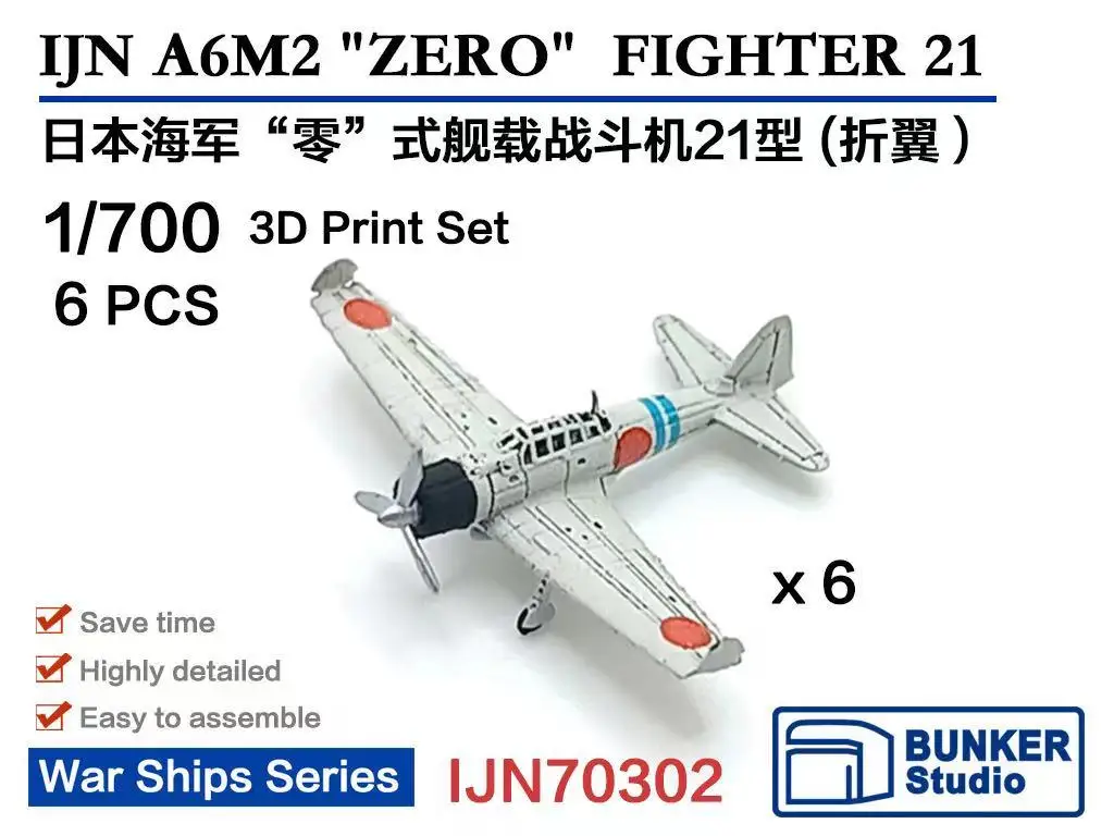 

BUNKER IJN70302 1/700 Scale IJN A6M2" ZERO' FIGHTER 21 3D Print Set 6pcs