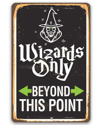 Metal Sign-Wizards Only Beyond This Point-Durable Metal Sign-Use Indoor/Outdoor