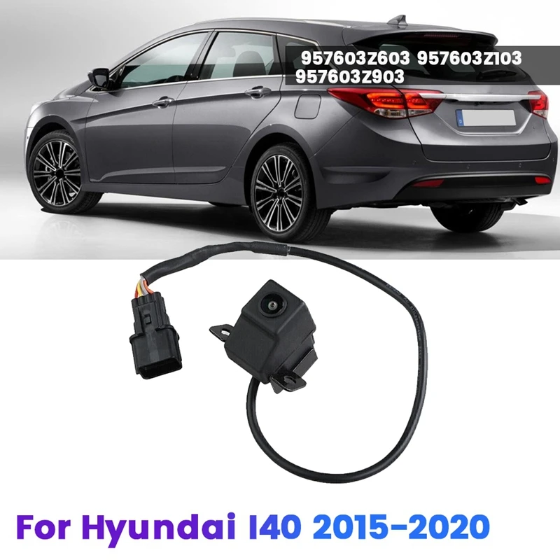 

Камера заднего вида 957603Z603 957603Z103 957603Z903 для Hyundai I40 2015-2020