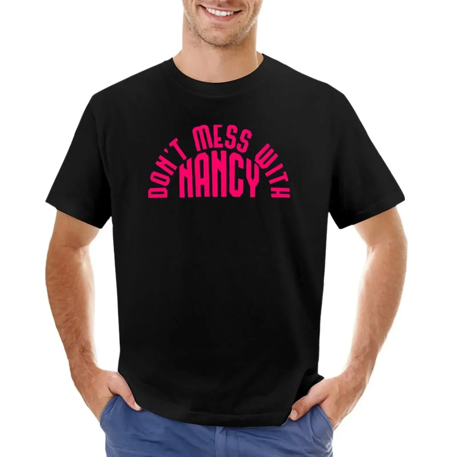 Don't Mess With Nancy T-shirt vintage clothes sports fans Blouse black t-shirts for men