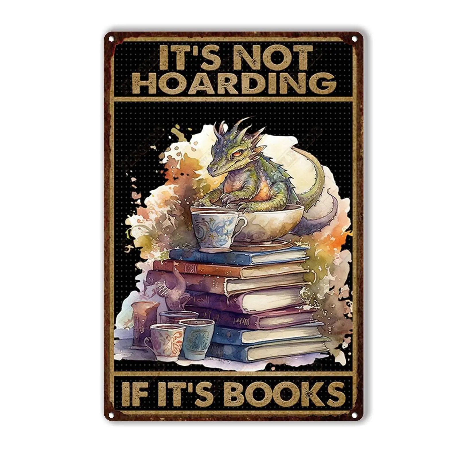 Metal Tin Sign Dragon Metal Tin Sign Dragon Book It;s Not Hoarding If It;s Books Metal Tin Sign Bar Pub Man Cave Wall Decor 8x12