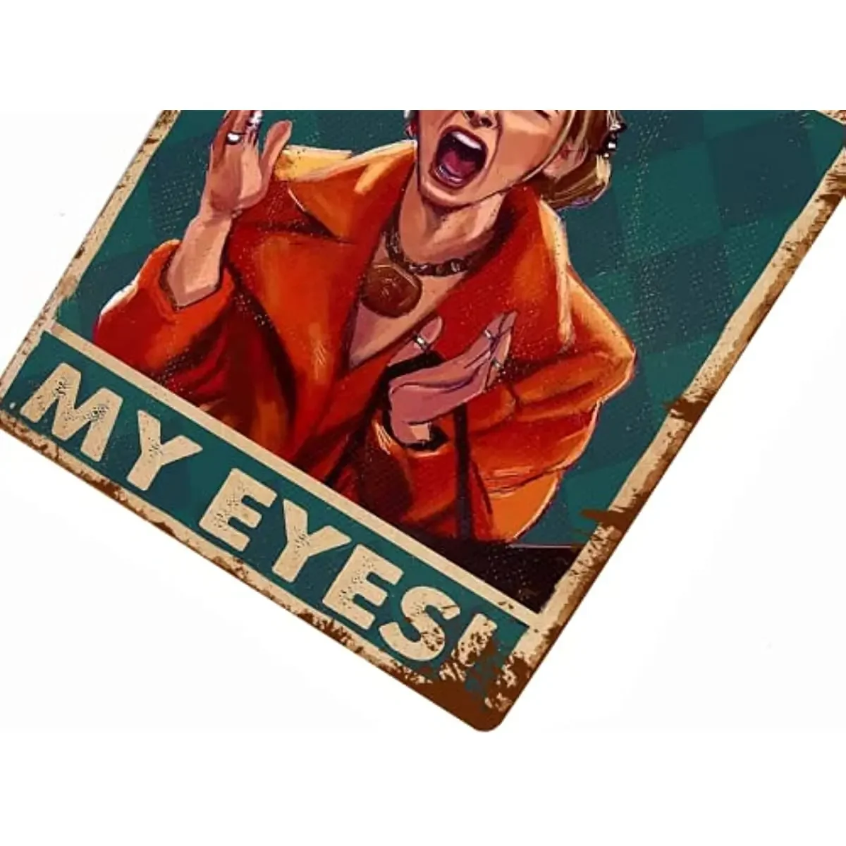 Metal Tin Signs Signs Wall Decor Oh My Eyes My Eyes Phoebe Buffay Friend White garag decor plate  vintag metal sign