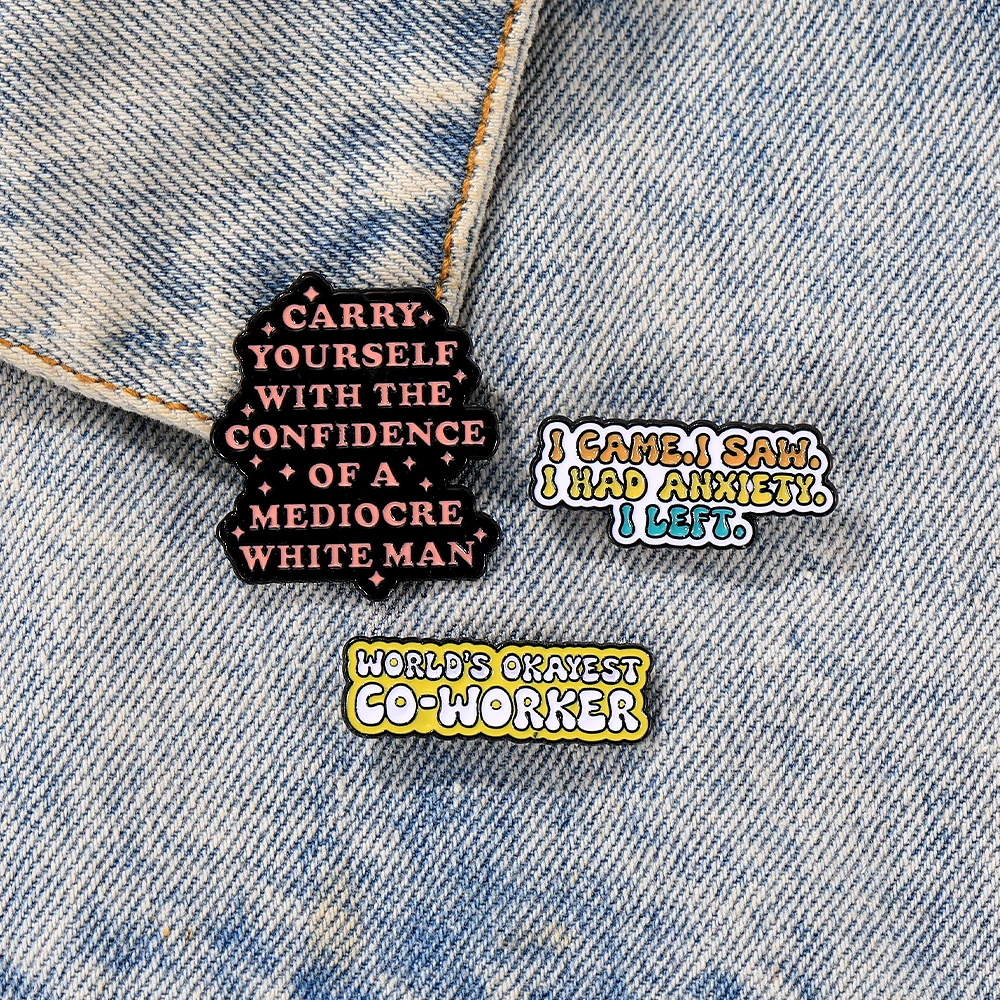 Nice Carry Yourself With The Confidence Of A Mediocre White Man Pins World's Okayest Co-Worker Letter Enamel Brooches