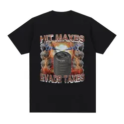 Hit Maxes Evade Taxes Graphic T Shirts Fitness Funny Retro Short Sleeve T-shirt Men's Fashion Cotton Oversized Tshirt Streetwear