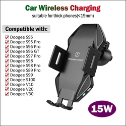 15W Fast Car Wireless Charger for Doogee S100 S99 S98 S95 S96 S97 S88 S89 Pro V10 V20 V30 Automatic Clamping Car Phone Holder