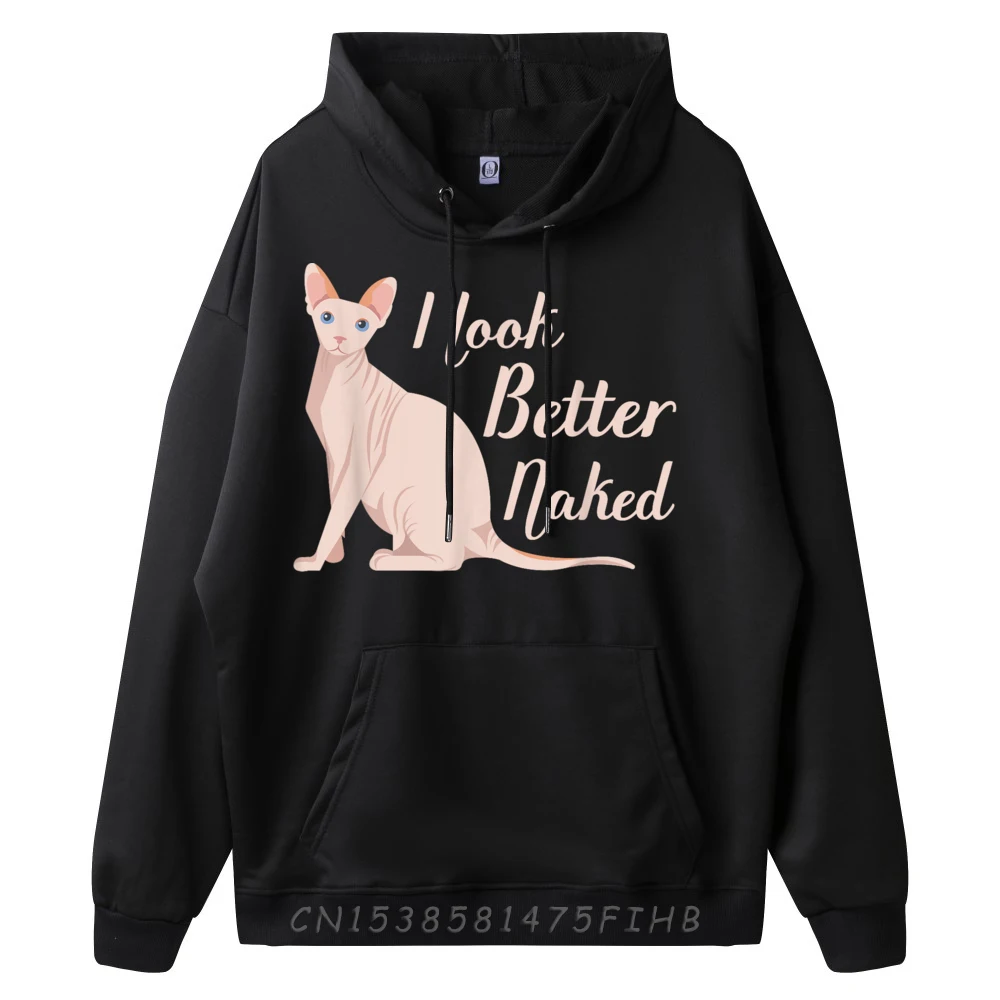 I look better naked Sphynx cat Designer Clothes Men Camiseta Letter New Pullover Hoodies