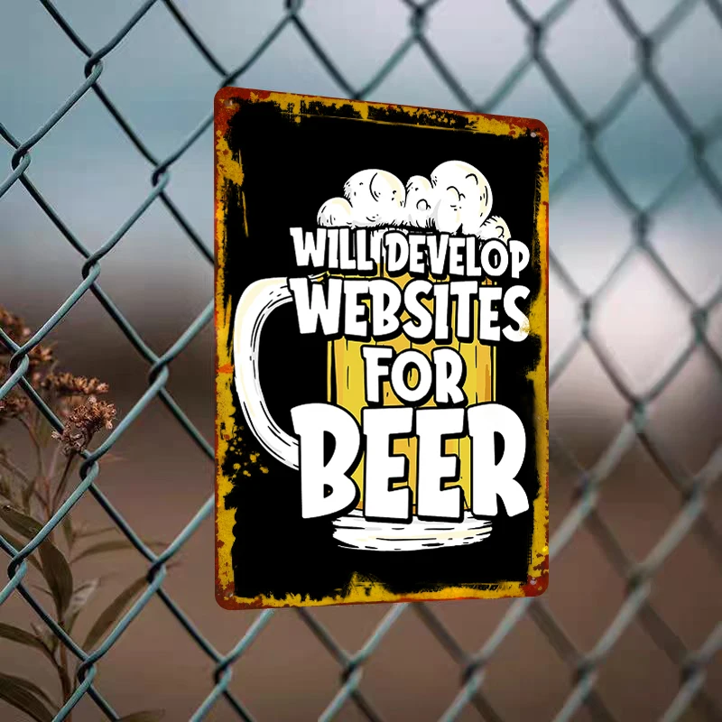 Will Develop Websites For Beer Metal Sign Funny Web Developer Gift Pub Bar Wall Decor