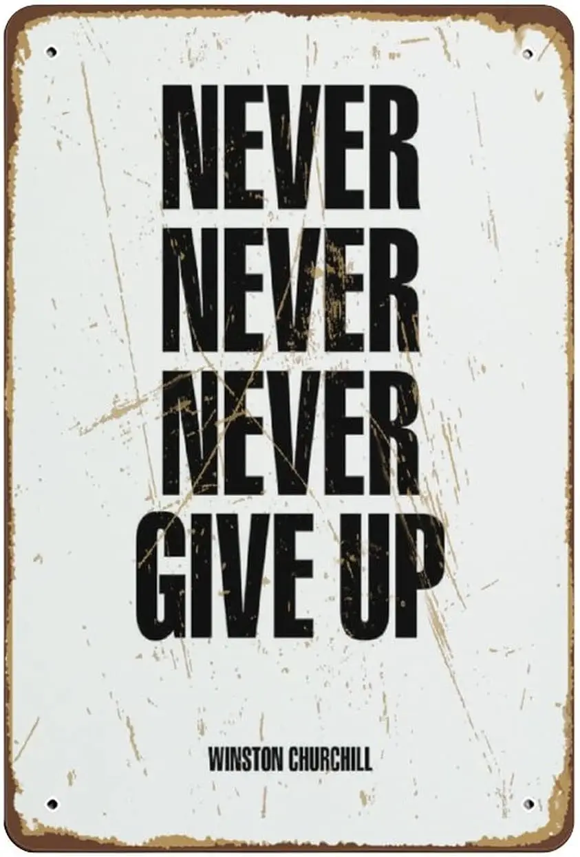 Motivational Quote Never Never Never Give Up Churchill Poster Or Print Novelty Retro Metal Tin Sign Poster Plaque Bar Pub C good