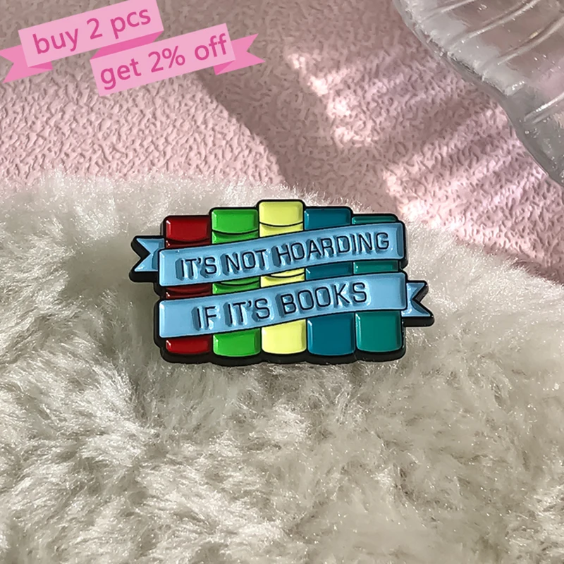 It Is Not Hoarding If It Is Books Enamel Pins Custom Reading Books Brooches Lapel Badges Funny Jewelry Gift for Kids Friends