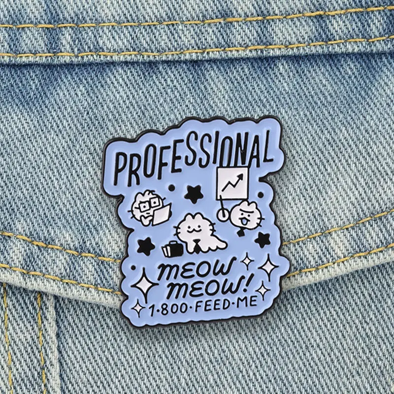 Professional Meow Feed Me Enamel Pins Cat Office Meme Brooch Cute Business Kitten Badge Animal Jewelry Gift for Friends