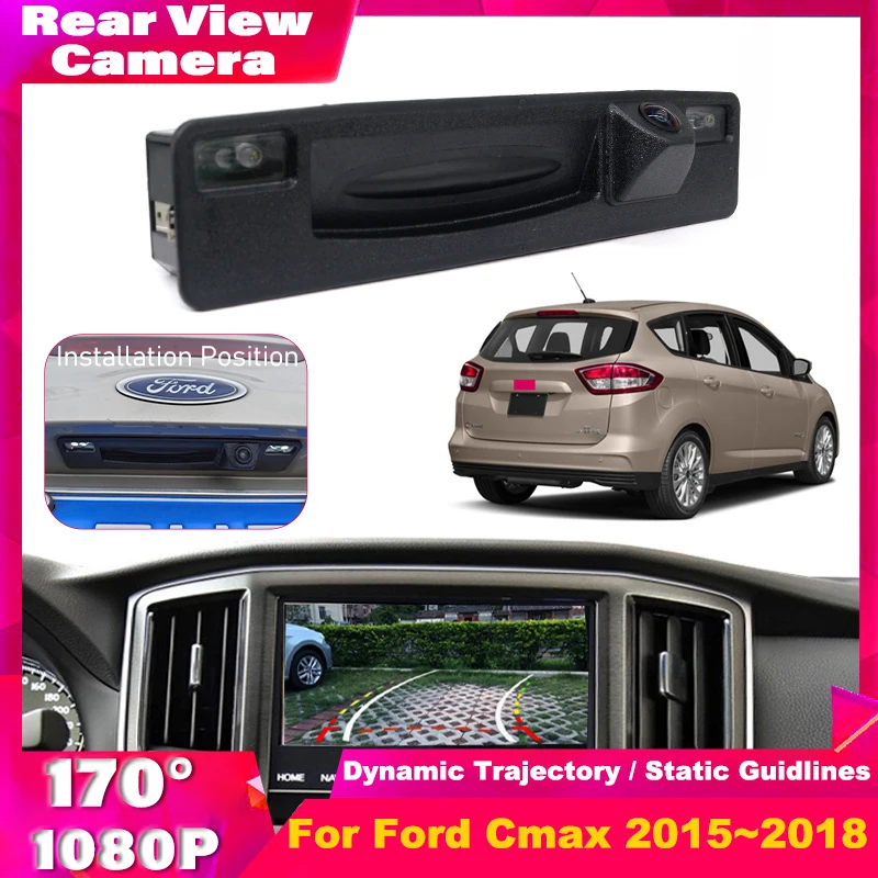 HD 1080P Rear View Camera For Ford Cmax C-max 2015 2016 2017 2018 Car Trunk Handle Cameras Parking Accessories 170° Wide Angle