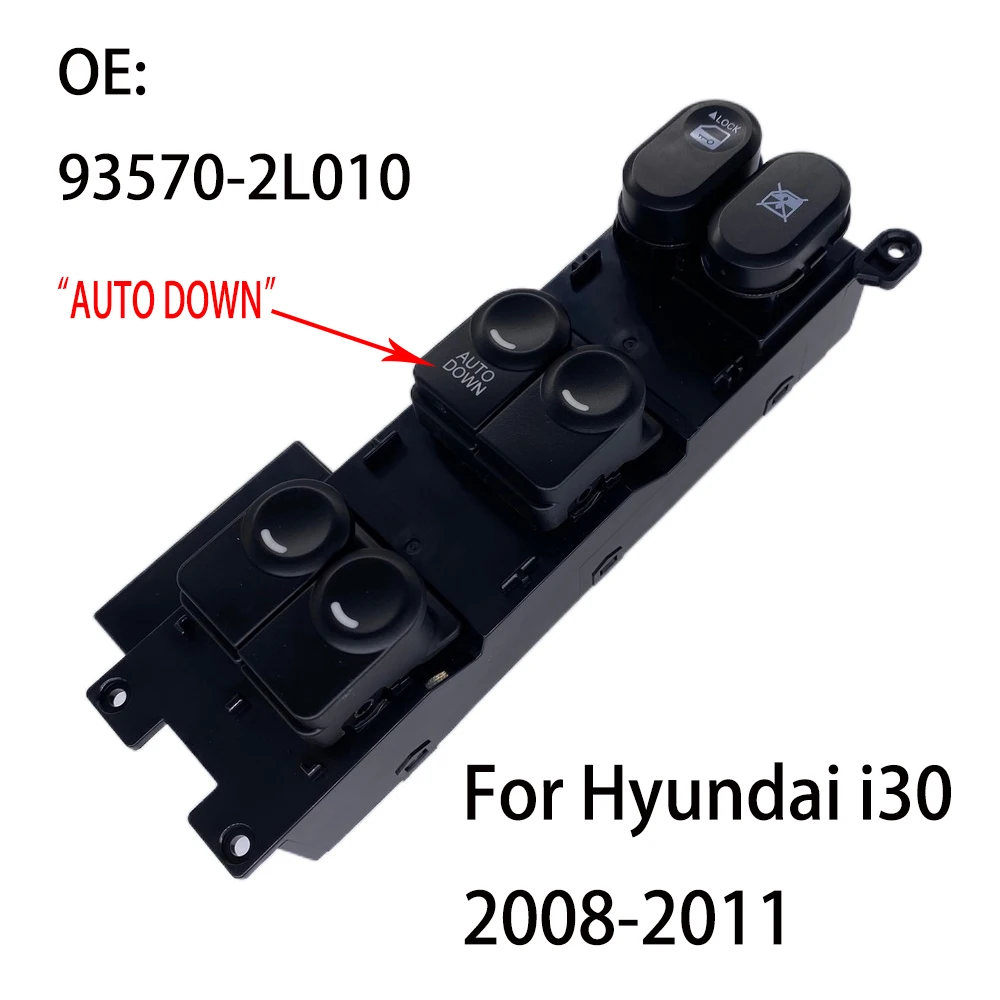 

93570-2L010 Car Accessories For Hyundai i30 2008-2011 Front Left Electric Power Master Window Switch Lifter Control Button Parts