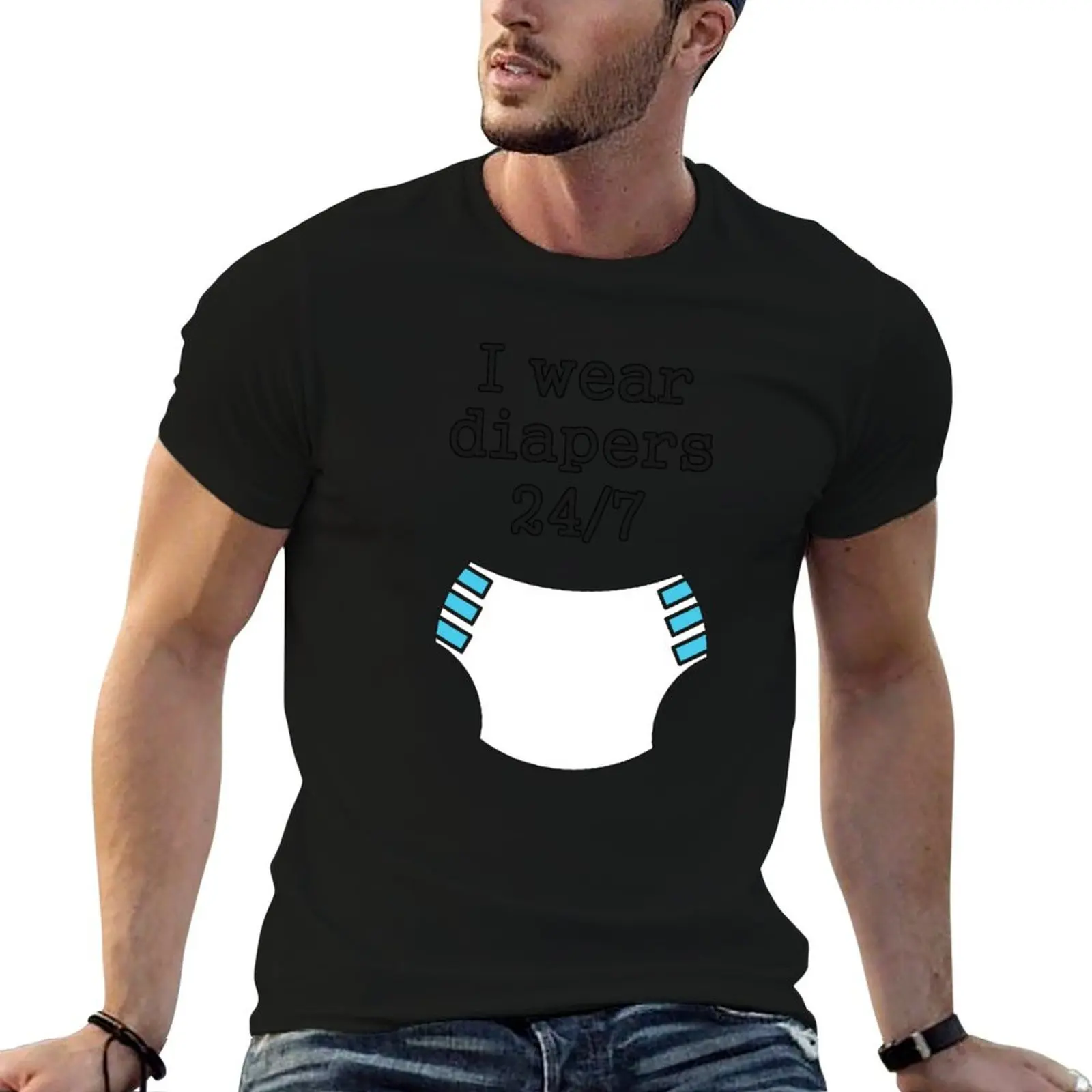 

I wear diapers 24/7 T-Shirt t shirt for man man t shirt cotton funny t shirts cotton T-Shirt