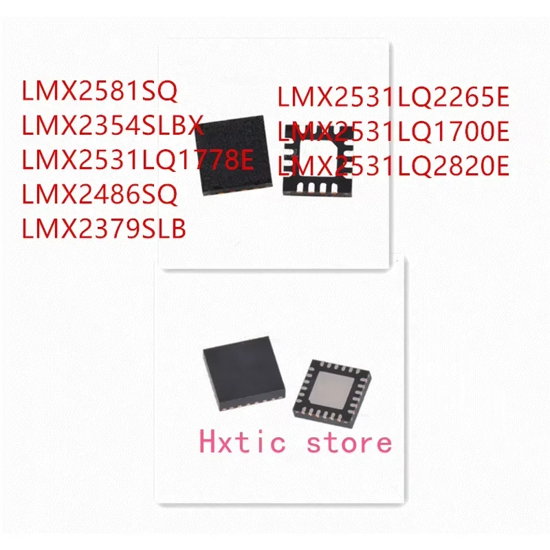 

10 шт. LMX2581SQ LMX2354SLBX LMX2531LQ1778E LMX2486SQ LMX2379SLB LMX2531LQ2265E LMX2531LQ1700E LMX2531LQ2820E IC