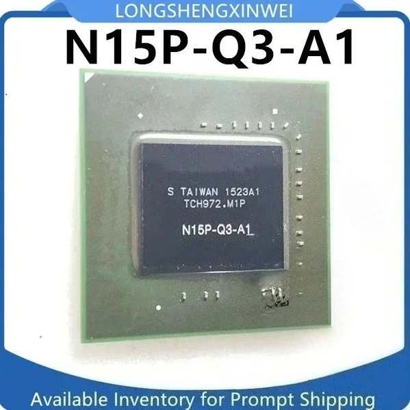 1PCS N15P-Q3-A1 N15P-Q1-A2 N15P-GT-A2 BGA New