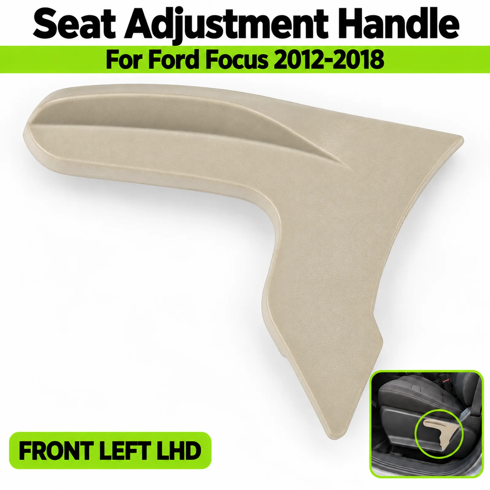 Auto Seat Adjustment Handle Lever Grip Pull Beige Front Left LHD for Ford Focus 2012 2013 2014 2015 2016 2017 2018 CV6Z5862622AA