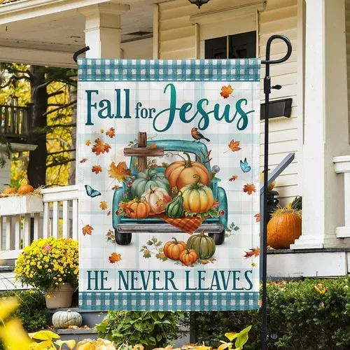 Fall Flag Fall For Jesus He Never Leaves Pumpkins Truck Thanksg Flag Graden Flag ZZO EEZ
