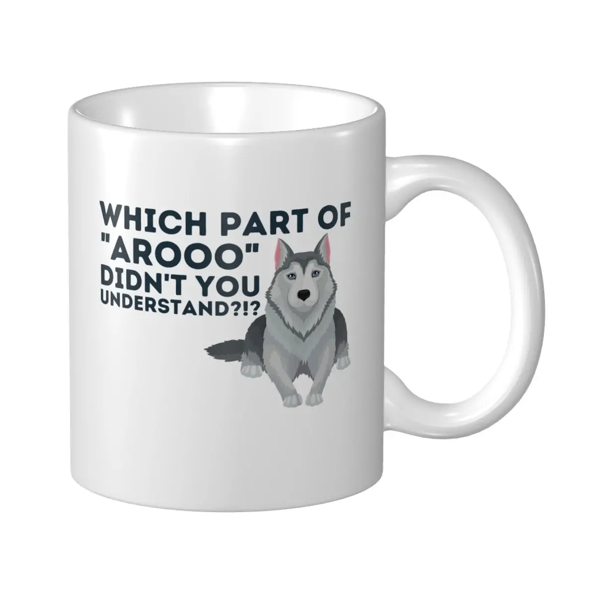 Mark Cup Mug Which Part Didn't You Understand Siberian Husky Lover Sibe Coffee Mugs Tea Milk Water Cup Travel Mugs Office Home