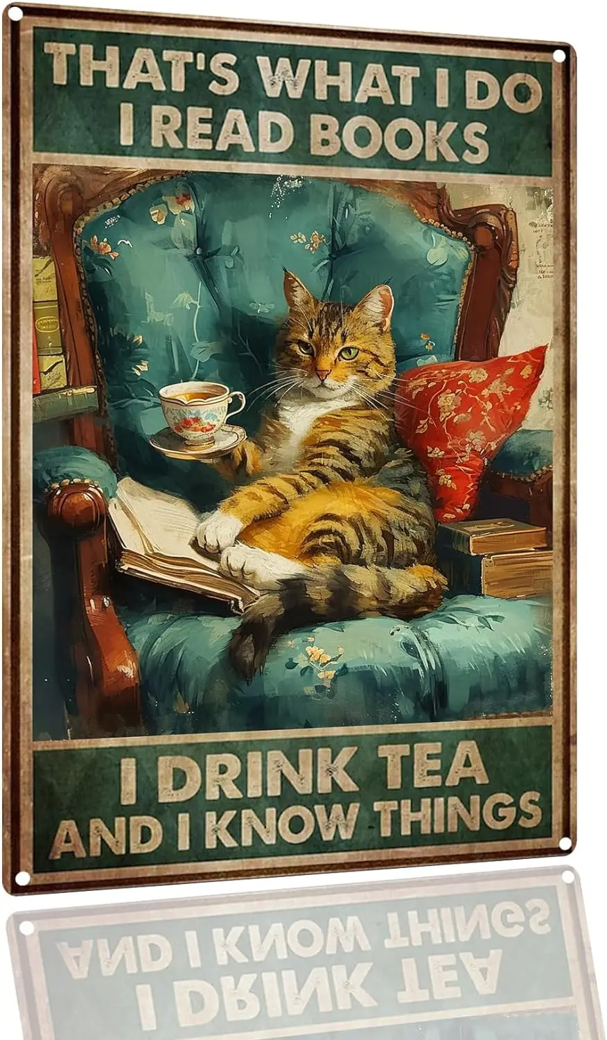 Vintage Funny Metal Sign Cat Poser That's What I Do I Read Books I Drink Wine And I Know Things Quote Retro Farmhouse Alumin