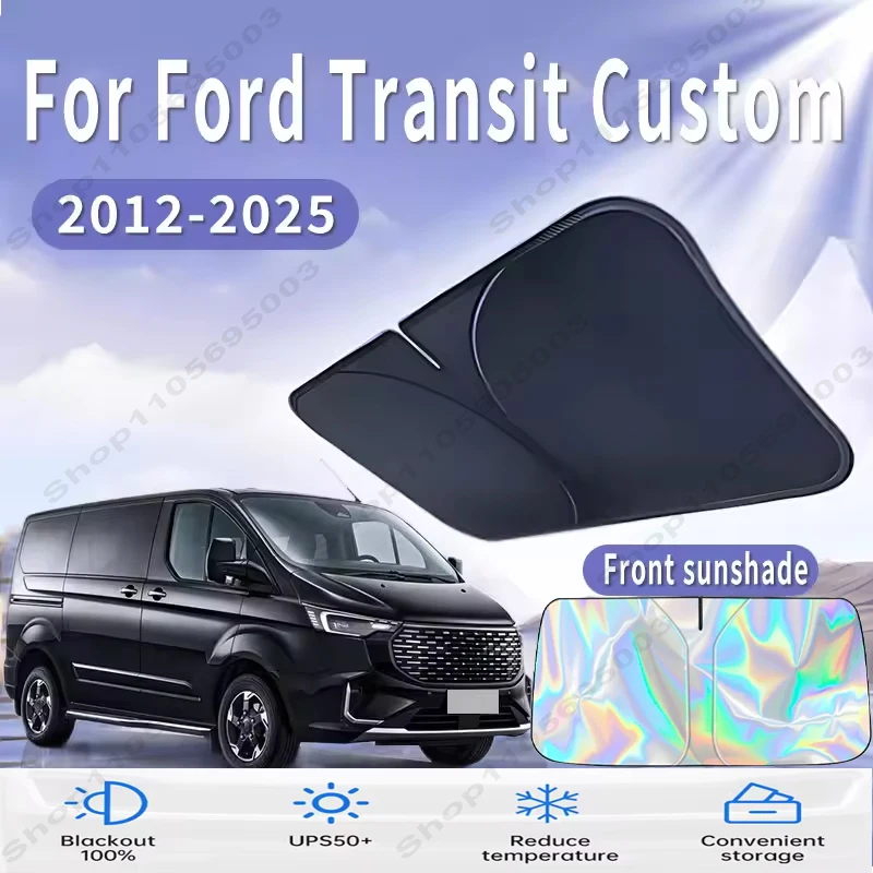 Front Windshield Sun Shade For Ford Transit Custom 2012~2025 Custom Fit Foldable UV Reflective Sun Heat Protection Car Interior