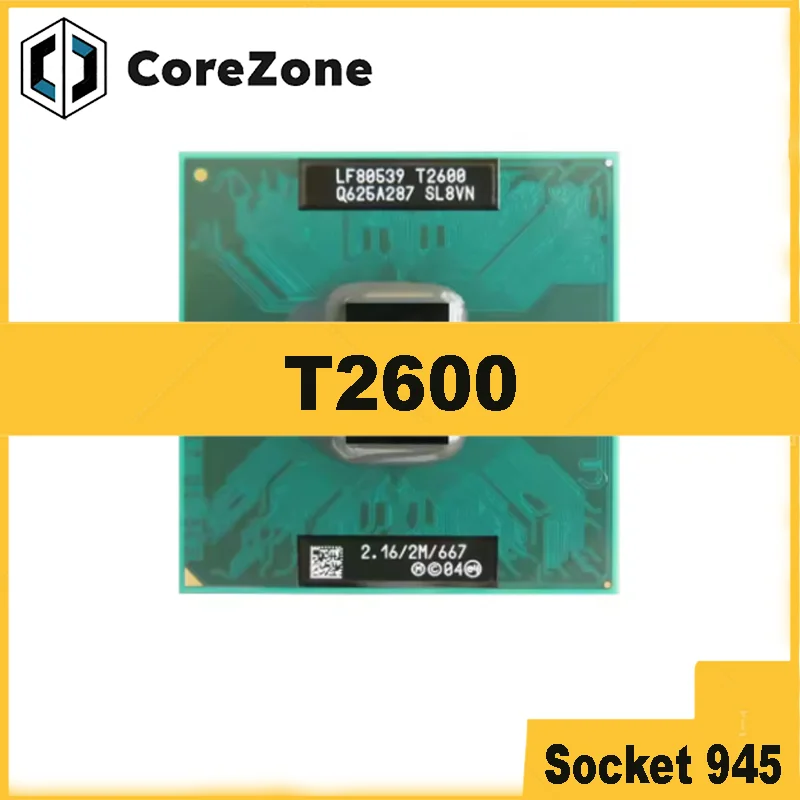 T2600 2M Cache 2.16GHz 667MHz Dual-Core Socket 945
